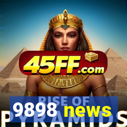 9898 news